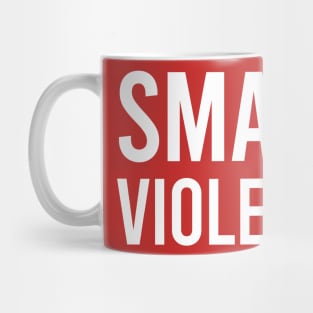 Smash violence Mug